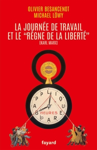 LA JOURNEE DE TRAVAIL ET LE REGNE DE LA LIBERTE