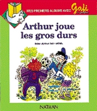 GAFI ARTHUR JOUE LES GROS DURS N6 NIVEAU 2 CP 1ERE LECTURE ELEVE