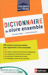 Dictionnaire du vivre ensemble - 100 notions incontournales pour apprendre à vivre ensemble