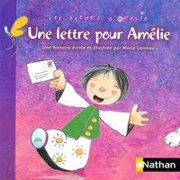 UNE LETTRE POUR AMELIE - LES ALBUMS D'AMELIE POUR ENTRER DANS L'ECRIT EN MATERNELLE GS