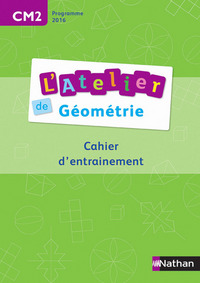 L'Atelier de Géométrie CM2, Cahier d'entraînement