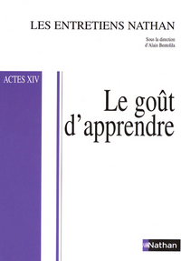 ENTRETIENS NATHAN ACTES XIV LE GOUT D APPRENDRE