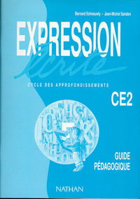 EXPRESSION ECRITE CE2 CYCLE DES APPROFONDISSEMENTSGUIDE PEDAGOGIQUE PROFESSEUR
