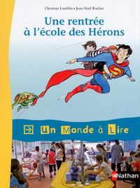 Un monde à lire, série rouge CE1, Une rentrée à l'école des Hérons