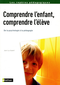 Comprendre l'enfant, comprendre l'élève