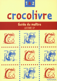 CROCOLIVRE 1 & 2 LECTURE CP GUIDE DU MAITRE
