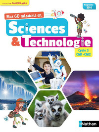 Panoramas - Mes 60 missions en Sciences et Technologie Cycle 3, Manuel de l'élève
