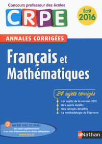 Français et Mathématiques admissibilité 2016 (Nouvelle édition) Concours professeur des écoles