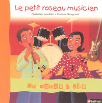 Un monde à lire, série bleue CP, Album 6, Le petit roseau musicien