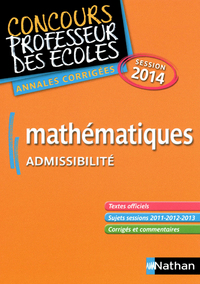 MATHEMATIQUES - ADMISSIBILITE - ANNALES CORRIGEES 2014 - CONCOURS PROFESSEUR DES ECOLES