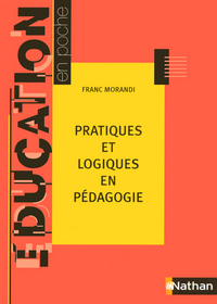 PRATIQUES ET LOGIQUES EN PEDAGOGIE