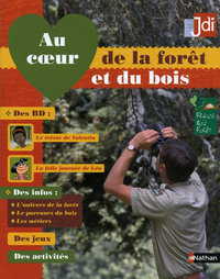 AU COEUR DE LA FORET ET DU BOIS