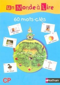 UN MONDE A LIRE CP 60 MOTS CLES