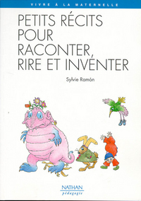 PETITS RECITS POUR RACONTER, RIRE ET INVENTER COLLECTION VIVRE A LA MATERNELLE