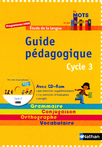 Par mots et par phrases cycle 3 - guide pédagogique