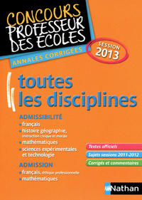 CONCOURS PROFESSEUR DES ECOLES TOUTES DISCIPLINES ANNALES CORRIGES - EPREUVE SESSION 2013