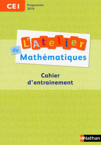 L'Atelier de Mathématiques CE1, Cahier d'entraînement