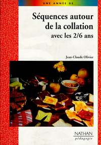 SEQUENCES AUTOUR DE LA COLLATION AVEC LES 2/6 ANS PEDAGOGIE COLL. UNE ANNEE DE