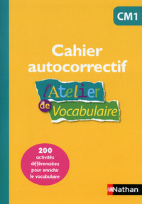 L'Atelier de vocabulaire - Cahier autocorrectif - CM1