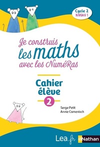 Je construis les maths avec les NuméRas - Cahier élève 2 - Cycle 2 - Niveau 1