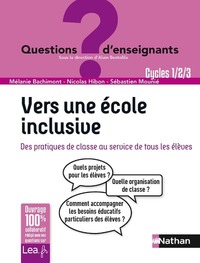 Vers une école inclusive - Des pratiques de classe au service de tous les élèves