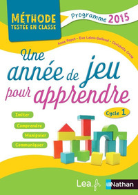 UNE ANNEE DE JEU POUR APPRENDRE - CYCLE 1