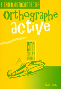 ORTHOGRAPHE ACTIVE CM1 FICHIER AUTOCORRECTIF