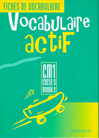 Vocabulaire actif - fichier élève - CM1