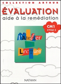 ATELIER DE LECTURE TESTS CM1 CYCLE 3 EVALUATION AIDE A LA REMEDIATION COLLECTION ARTHUR