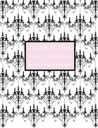 Color it Chic Dressy Interiors /anglais