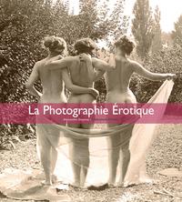 LA PHOTOGRAPHIE EROTIQUE