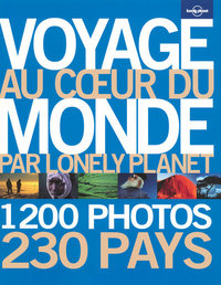 Voyage au coeur du monde par Lonely Planet