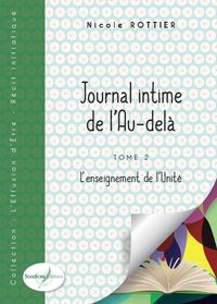 JOURNAL INTIME DE L'AU-DELA - TOME 2 - L'ENSEIGNEMENT DE L'UNITE