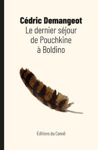 Le dernier séjour de Pouchkine à Boldino