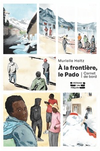 A LA FRONTIERE, LE PADO - CARNET DE BORD