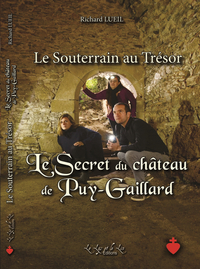 Le Souterrain au Trésor Le Secret du Château de Puy-Gaillard