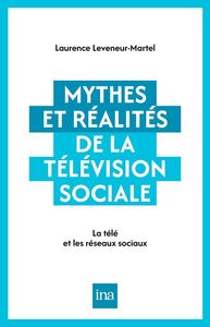 Mythes et réalités de la télévision sociale. La télé et les réseaux sociaux