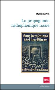 PROPAGANDE RADIOPHONIQUE NAZIE (LA)