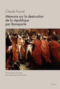 MEMOIRE SUR LA DESTRUCTION DE LA REPUBLIQUE PAR BONAPARTE