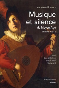 Musique et silence, du Moyen Âge à nos jours
