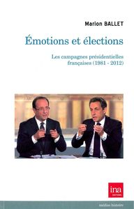 EMOTIONS ET ELECTIONS - LES CAMPAGNES PRESIDENTIELLES FRANCAISES