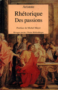 LA RHETORIQUE - DES PASSIONS