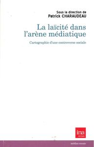 LAICITE DANS L'ARENE MEDIATIQUE (LA)