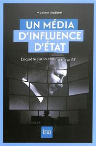 UN MEDIA D'INFLUENCE D'ETAT - LE CAS RUSSIA TODAY