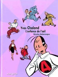 AUTOUR DE LA BD - YVES CHALAND : L'ENFANCE DE L'OEIL