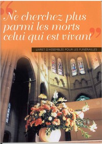NE CHERCHEZ PLUS PARMI LES MORTS CELUI QUI EST VIVANT