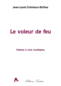 LE VOLEUR DE FEU - POEME A VOIX MULTIPLE