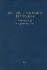 Les guerres navales françaises du Moyen Âge à la guerre du Golfe