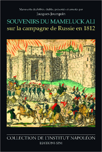 Souvenirs du Mameluck Ali sur la campagne de Russie en 1812