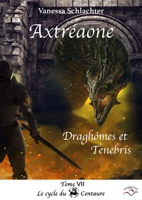 Axtréaone, Tome VII, Draghômes & Tenebris